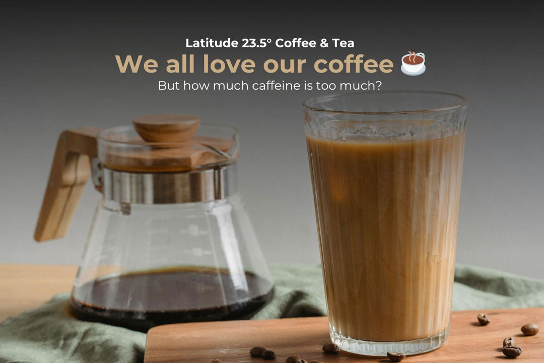 Caffeine and You: How Much Is Too Much?